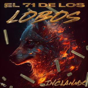 Album El 71 De Los Lobos (Explicit) oleh InclanMx
