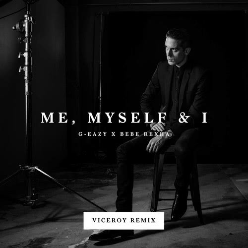 Me, Myself & I (Viceroy Remix) (Viceroy Remix|Explicit)