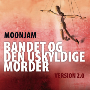 อัลบัม Bandet Og Den Uskyldige Morder - Version 2.0 ศิลปิน Moonjam