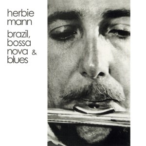 ดาวน์โหลดและฟังเพลง Brazil (Remastered) พร้อมเนื้อเพลงจาก Herbie Mann