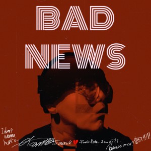 Listen to BadNews！ (完整版) song with lyrics from mon.k侯锞