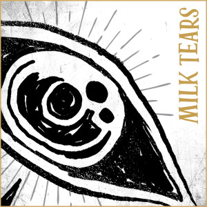 Album Milk Tears from Midwich Cuckoos