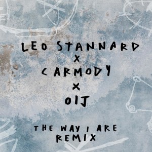 收聽Leo Stannard的The Way I Are (OIJ Remix)歌詞歌曲