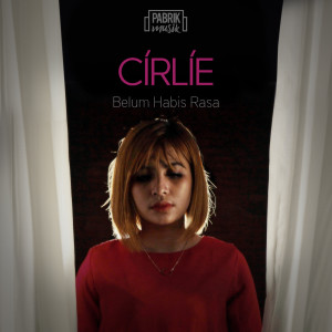 Listen to Belum Habis Rasa song with lyrics from CIRLIE