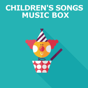 Children's Music Box的專輯Children's Songs Music Box
