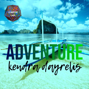 收听Kendra Dayrelis的Adventure歌词歌曲