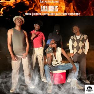 ดาวน์โหลดและฟังเพลง AmaLights (feat. MACHINE, JIJI MARTIN, ROOPHUS INDIGO, BANTU, WOWO & FAKAZA MARN) พร้อมเนื้อเพลงจาก Gugs Native Records
