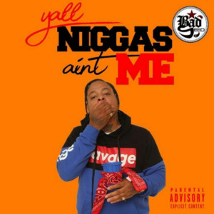 Album Y'all Niggaz Ain't Me (Explicit) from Bad Seed