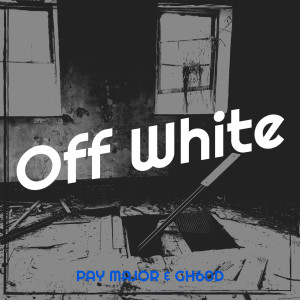 收聽Pay Major的Off White歌詞歌曲