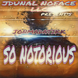 อัลบัม So notorious (Explicit) ศิลปิน JOHNNY MAC DADDY ICE COLD CAPRI