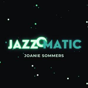 Joanie Sommers的专辑JazzOmatic (Explicit)