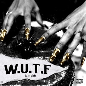 ดาวน์โหลดและฟังเพลง Wokeuptoflexxx (WUTF) (Explicit) พร้อมเนื้อเพลงจาก IAMDDB