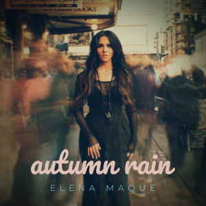 ดาวน์โหลดและฟังเพลง Autumn Rain (其他) พร้อมเนื้อเพลงจาก Elena Maque