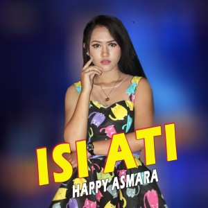 Listen to Isi Ati song with lyrics from Happy Asmara