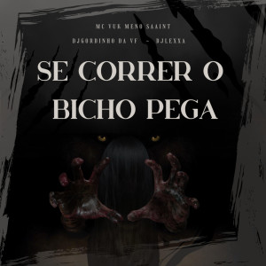 Album SE CORRER O BICHO PEGA (Explicit) from DJ Gordinho da VF