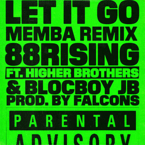 Let It Go (feat. Higher Brothers & BlocBoy JB) (MEMBA Remix) (Explicit) (MEMBA Remix|Explicit)