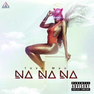 Listen to Na Na Na (Explicit) song with lyrics from Tavo Man