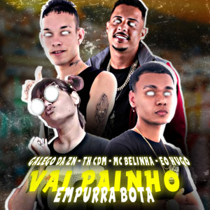 收聽Galego Da ZN的Vai Painho Empurra Bota歌詞歌曲