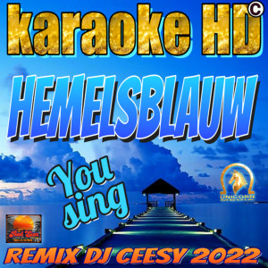 DJ Ceesy的專輯Hemelsblauw (2022 remastered & remixed - Karaoke Version)