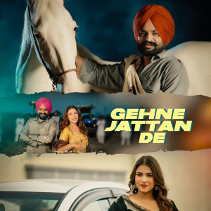 Listen to Gehne Jattan De (Explicit) song with lyrics from Bittu Odhan