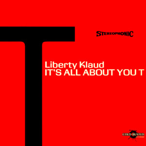 ดาวน์โหลดและฟังเพลง It's All About You T พร้อมเนื้อเพลงจาก Liberty Klaud