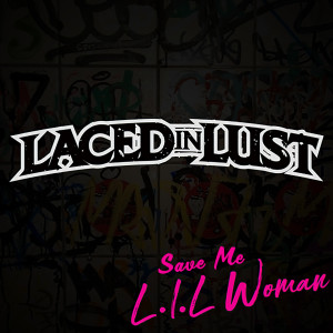 Album Save Me (L.I.L Woman) from Laced in Lust