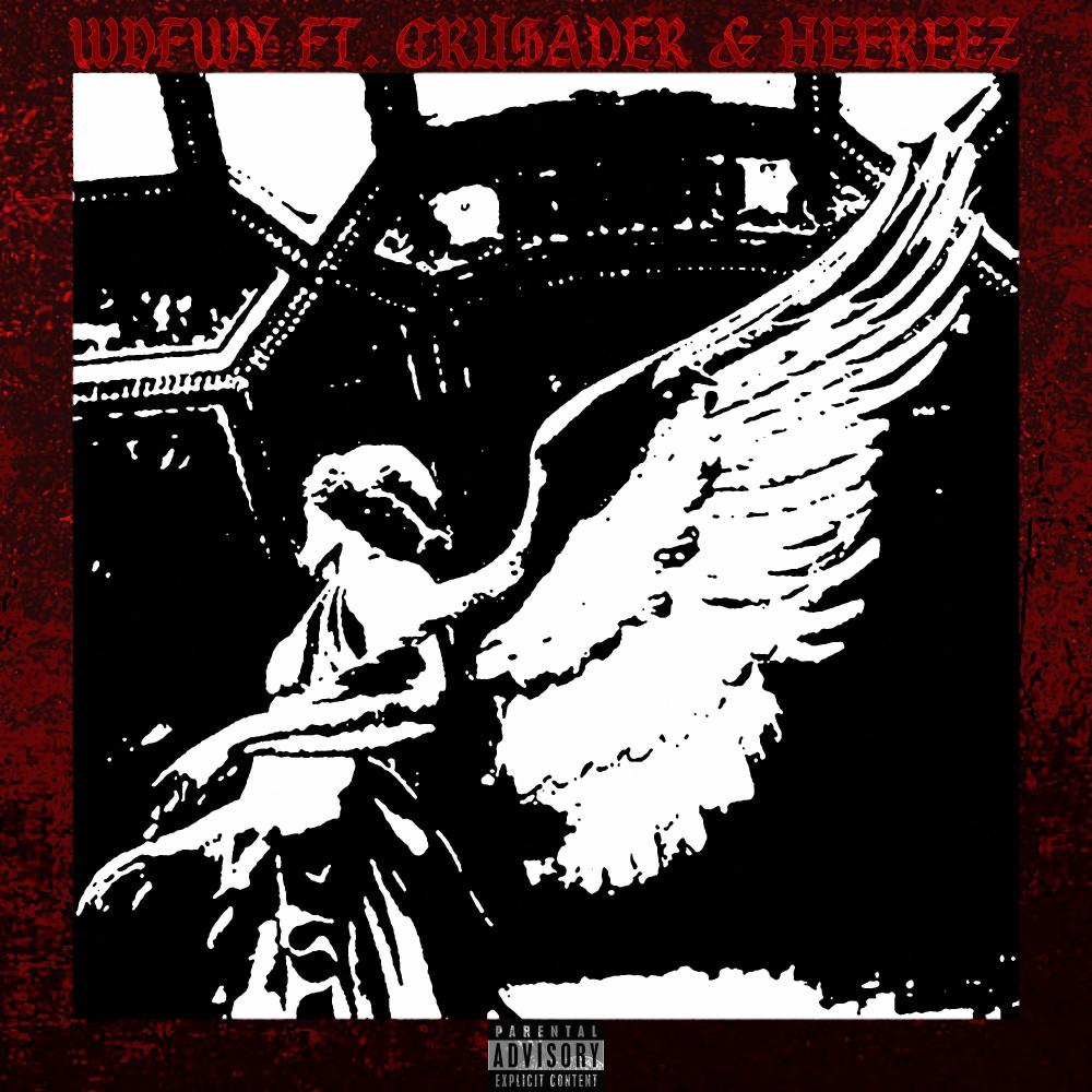 WDFWY (feat. CRUSADER & HEEREEZ) (Explicit)