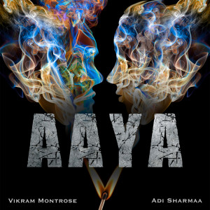 Dengarkan Aaya lagu dari Vikram Montrose dengan lirik