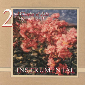 อัลบัม Hymns Instrumental ศิลปิน 2nd Chapter Of Acts