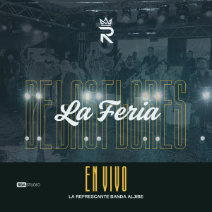 收聽La Refrescante Banda Aljibe的La Feria De Las Flores (En vivo)歌詞歌曲
