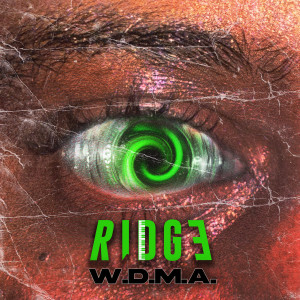 Listen to W.D.M.a. (Explicit) song with lyrics from Ridge