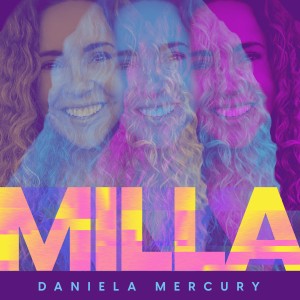 ดาวน์โหลดและฟังเพลง Milla พร้อมเนื้อเพลงจาก Daniela Mercury