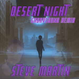 Album Desert Night (Remix Gabry Sound) from Steve Martin