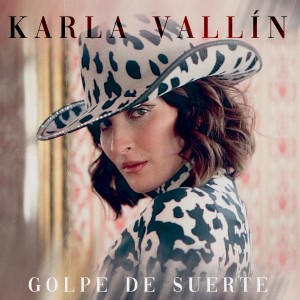 Karla Vallín的專輯Golpe de Suerte