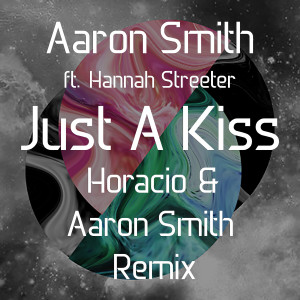 ดาวน์โหลดและฟังเพลง Just a Kiss (Horacio & Aaron Smith Remix) พร้อมเนื้อเพลงจาก Aaron Smith