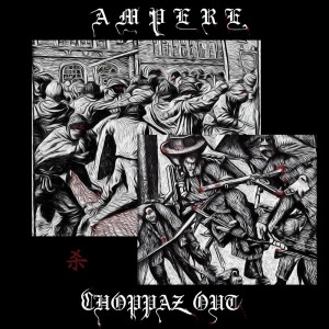 Dengarkan Choppaz Out (Explicit) lagu dari Ampere dengan lirik