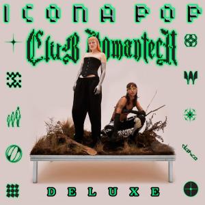 Icona Pop的專輯Club Romantech (Deluxe) [Explicit]