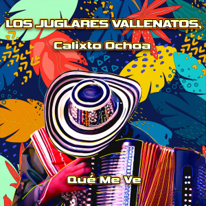 Album Qué Me Ve from Los Juglares Vallenatos