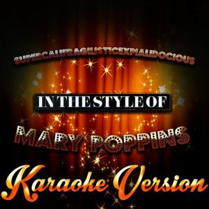 ดาวน์โหลดและฟังเพลง Supercalifragilisticexpialidocious พร้อมเนื้อเพลงจาก Karaoke - Ameritz