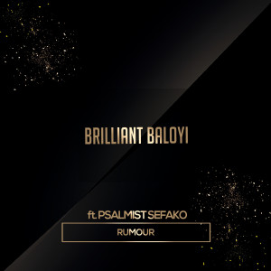 收聽Brilliant Baloyi的Rumour歌詞歌曲