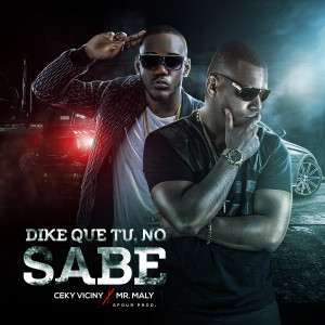Listen to Dike Que Tu No Sabe song with lyrics from Ceky Viciny