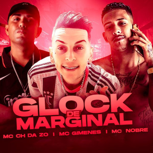 ดาวน์โหลดและฟังเพลง Glock de Marginal (Explicit) พร้อมเนื้อเพลงจาก Mc Ch da Z.O