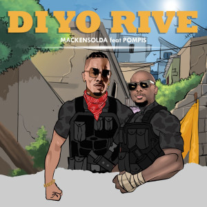 Listen to Di Yo Rive song with lyrics from Mackensolda