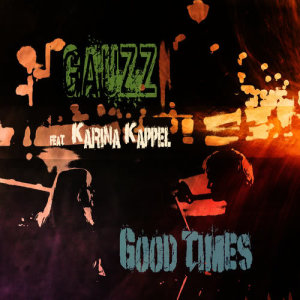 ดาวน์โหลดและฟังเพลง Good Times (feat. Karina Kappel) พร้อมเนื้อเพลงจาก Gauzz