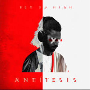 ดาวน์โหลดและฟังเพลง Antítesis (Explicit) พร้อมเนื้อเพลงจาก Fly so High