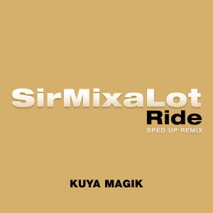 Sir Mix-A-Lot的專輯Ride (Sped Up) (Explicit)