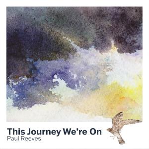 Paul Reeves的专辑This Journey We're On