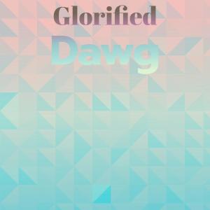 Glorified Dawg dari Various