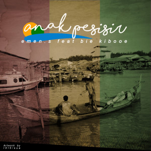 ดาวน์โหลดและฟังเพลง Anak Pesisir (Explicit) พร้อมเนื้อเพลงจาก Emen S