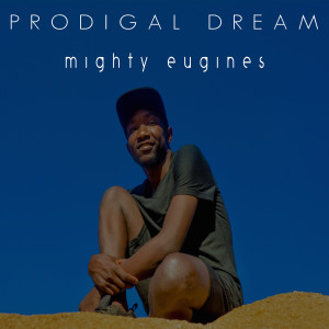 Mighty Eugines的專輯Prodigal Dream (Explicit)